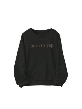 Girl's Graphic “Born to Yap” Sweatshirt Crewneck Long Sleeve Casual Pullover